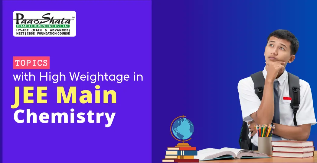 Topics with High Weightage in JEE Main Chemistry