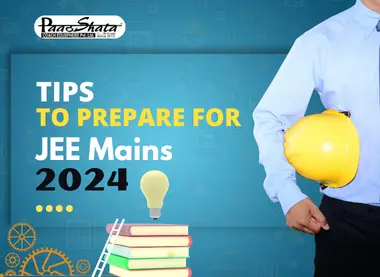 Tips to prepare for JEE Mains 2024
