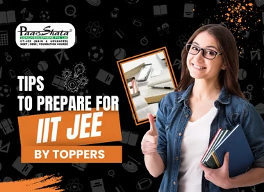 TIPS TO PREPARE FOR IIT JEE BY TOPPERS