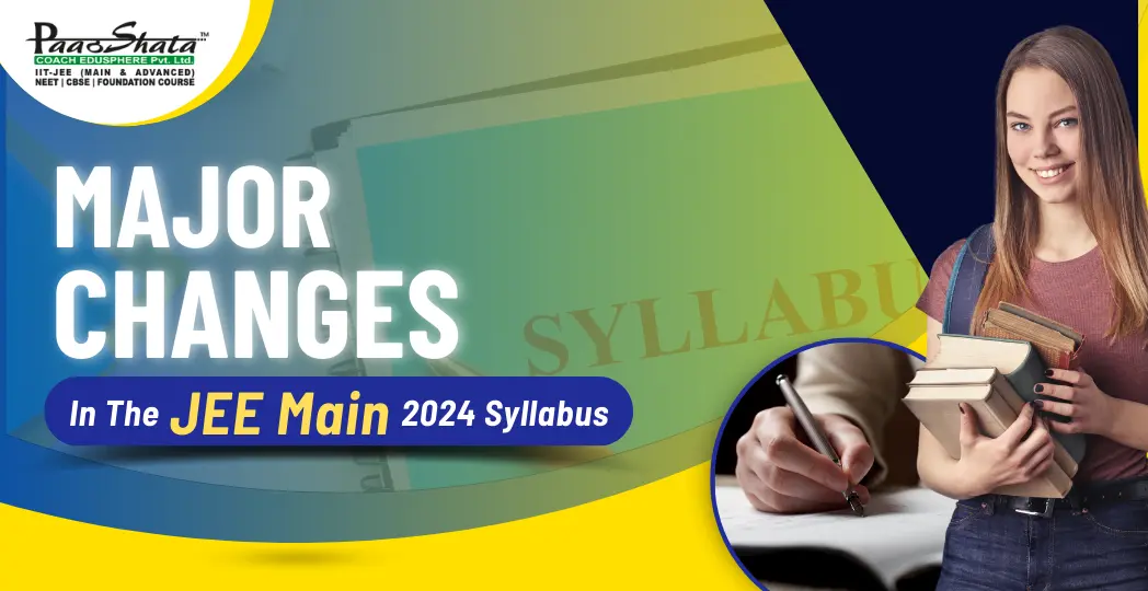 Image highlighting the major changes in the JEE Main 2024 syllabus.